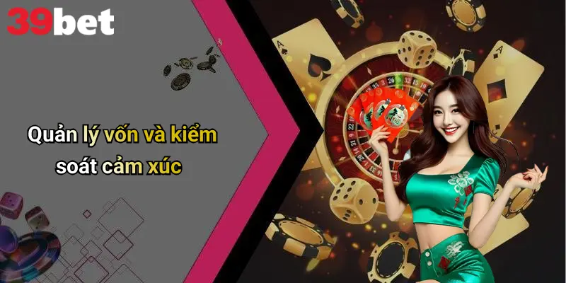 Nổ Hũ 39bet 4 Quản lý vốn và kiểm soát cảm xúc